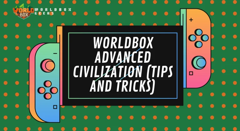 WorldBox Advanced Civilization (Tips and Tricks)