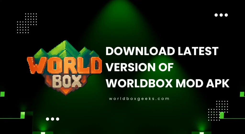 Download latest version of the WorldBox Mod Apk